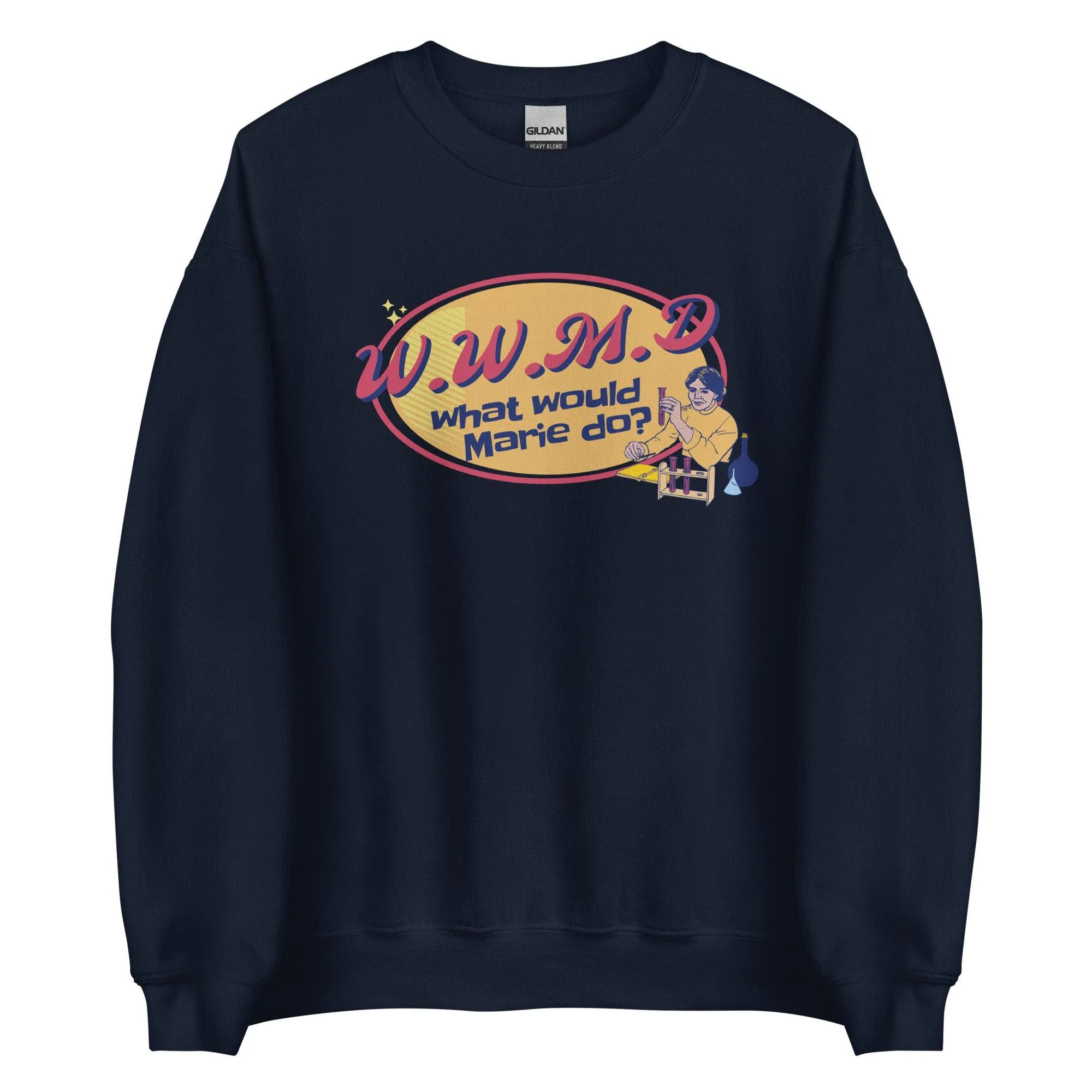 What Would Marie Curie Do? Sweatshirt