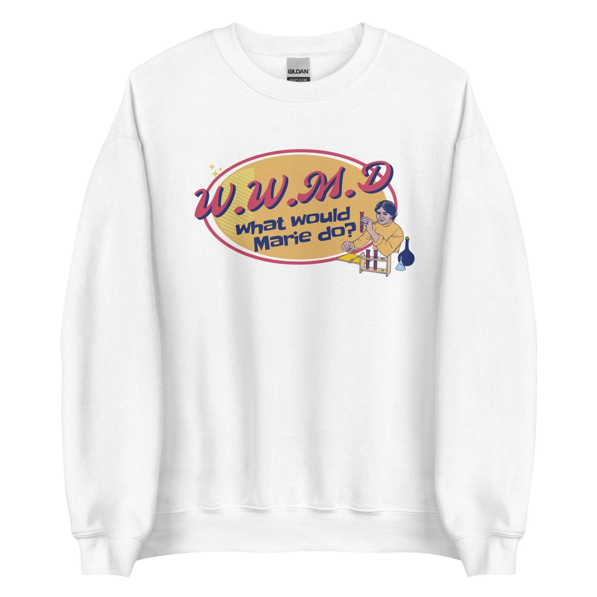 What Would Marie Curie Do? Sweatshirt